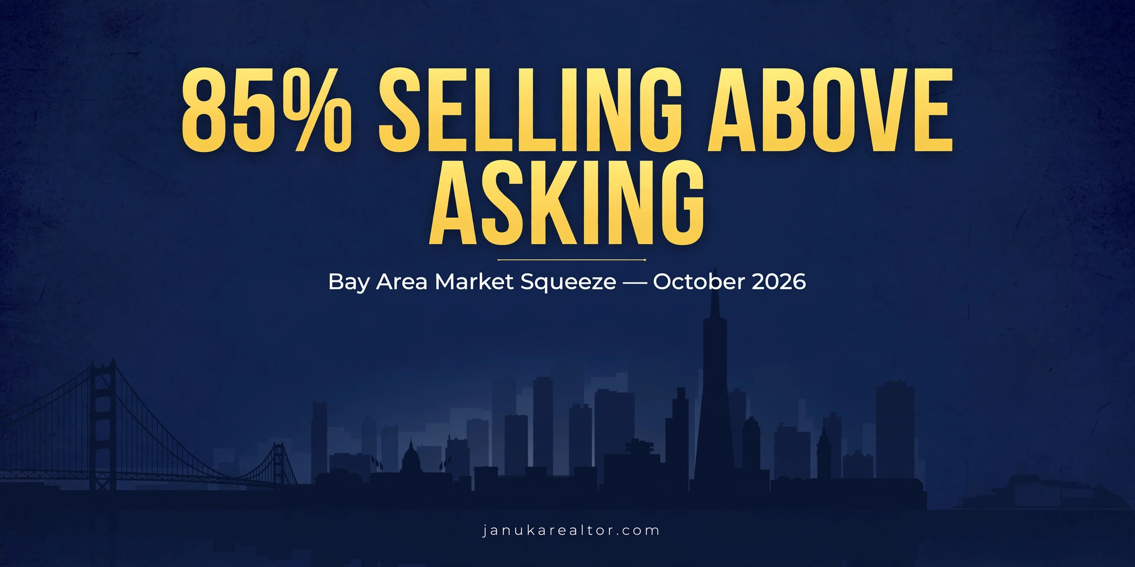 85% selling above asking — Bay Area market squeeze, October 2026